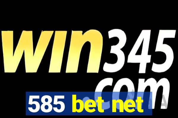 585 bet net